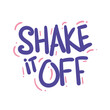 shake it off dance party quote text typography design graphic vector illustration