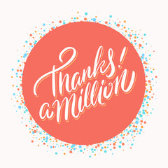 Wall Mural - Thanks a million. Thank you vector lettering card.