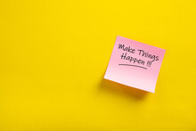 Sticky Note With Make Things Happen Word.