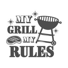 Wall Mural - My grill my rules motivational slogan inscription. Vector barbecue quotes. Illustration for prints on t-shirts and bags, posters, cards. Isolated on white background. Bbq master phrase.