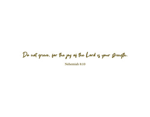 Wall Mural - Do not grieve, for the joy of the Lord is your strength, Nehemiah 8:10, bible verse, christian wall decor, scripture wall print, Home wall decor, cute banner, Minimalist Print, vector illustration