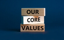 Our Core Values Symbol. Concept Words 'Our Core Values' On Wooden Blocks On A Beautiful Grey Background. Business And Our Core Values Concept. Copy Space.