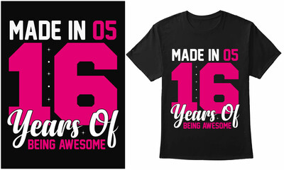 Wall Mural - Made In 05- 16 Years Of Being Awesome. Sixteenth girl birthday invitation Design For T-Shirt, Banner, Poster, Mug, Etc