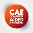 © dizain - CAE - Computer Aided Engineering acronym, technology concept background
