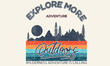 Outdoor explore more  print for apparels.  Adventure sticker design.
