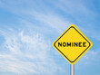 Yellow color transportation sign with word nominee on blue sky background