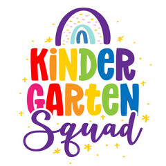 kindergarten squad - colorful typography design. good for clothes, gift sets, photos or motivation p