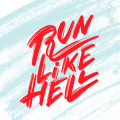 Wall Mural - Run like hell. Motivation handwritten concept poster. Vector lettering.