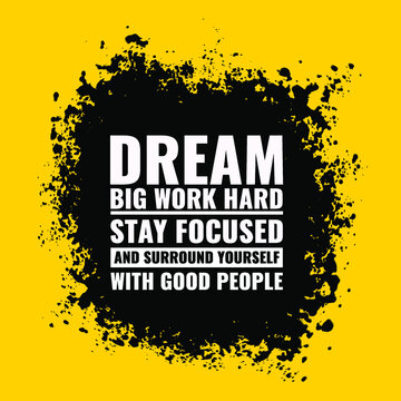 Wall Mural -  - Vector Quote. dream big, work hard, stay focused and surround yourself with good people