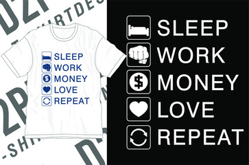 Wall Mural - sleep work money love repeat t shirt design graphic vector  