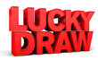 Lucky draw word made from red isolated on white background. 3d illustration.