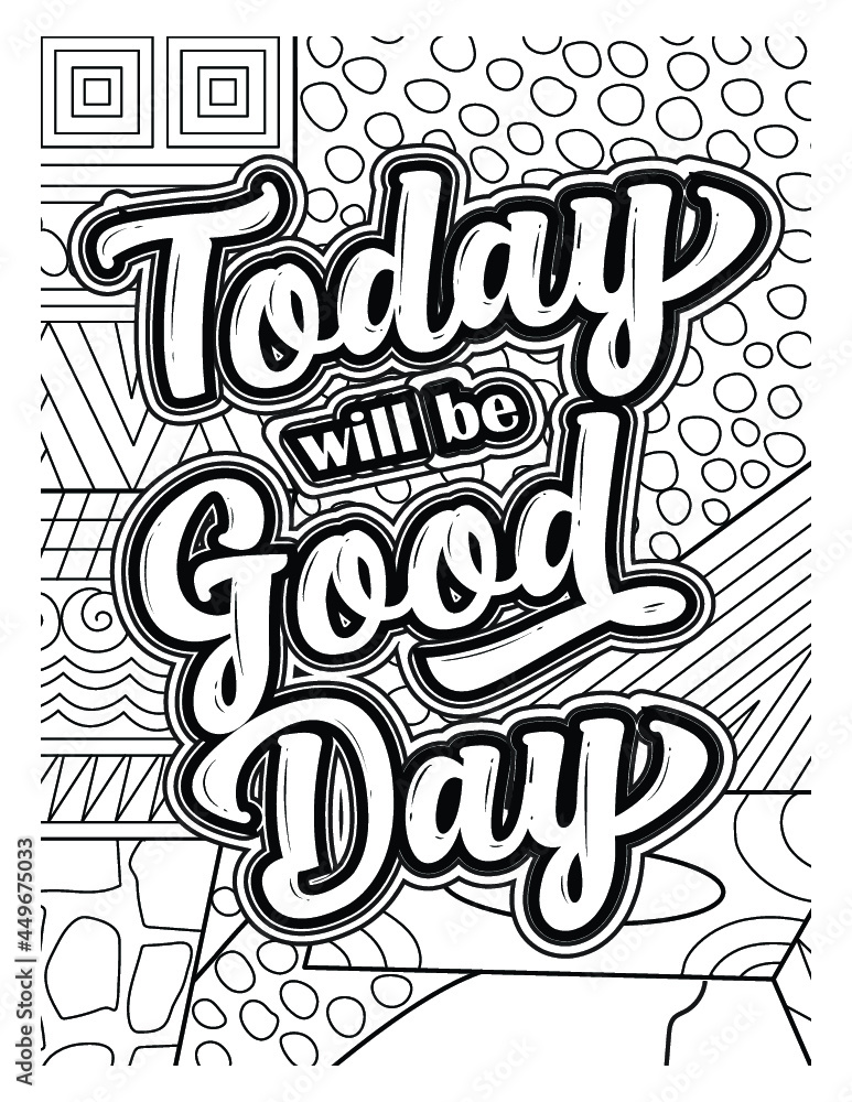 Today will be a good day coloring book design.Motivational quotes ...