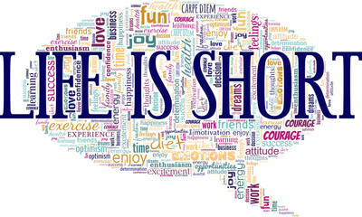 Wall Mural - Life is short vector illustration word cloud isolated on a white background.