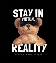Stay In Reality Slogan With Bear Toy On VR Glasses On Black Background Vector Illustration