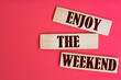 © Uuganbayar - Text sign showing Enjoy The Weekend