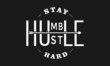 Stay humble hustle hard Vector Design Template