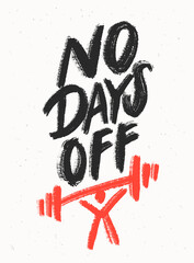 Wall Mural - No days off. Motivational poster. Vector handwritten lettering.