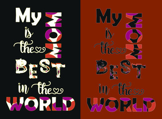 Wall Mural - My mom is the best in the world vector t-shirt design