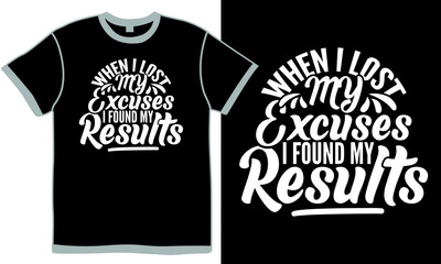 when i lost my excuses i found my results, business finance and industry, motivational quotes human resources t shirt clothing