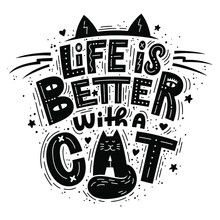 Life Is Better With A Cat Lettering Composition Vector Design Vector Illustration Print Poster Wall Art Canvas