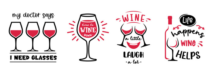Wall Mural - Set of wine sign with funny quotes. Vector wine symbols. Drink emblem. alcohol badge. Wine lover designs with glasses.