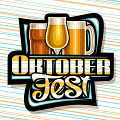 Wall Mural - Vector logo for Oktoberfest, dark decorative sign board with illustration of highball with dark beer, shiny glass and beer mug, poster with unique lettering for word oktoberfest on striped background.