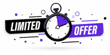 Limited Offer With Clock For Promotion, Banner, Price. Super Promo With Countdown Or Exclusive Deal. Last Minute Offer One Day Sales And Timer. Last Minute Chance Auction Tag