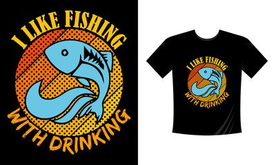 Wall Mural - I like fishing with drinking - MOdern Fishing Tshirt Template