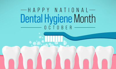 Wall Mural - National Dental Hygiene month is observed every year in October, to celebrate the work dental hygienists do, and help raise awareness on the importance of good oral health. Vector illustration
