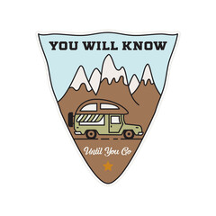 Vintage camping RV logo, adventure emblem illustration design. Outdoor road trip label with car, caravan and text - You will know untill you go. Unusual linear hipster style sticker. Stock .