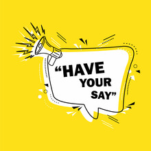 Banner With Text Have Your Say, For Poster Design, Web, Advertisement. Vector Banner On Yellow Background.