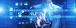 © WrightStudio - NLP natural language processing cognitive computing technology concept on virtual screen.