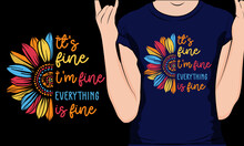 Retro Vintage Look It's Fine I'm Fine Everything Is Fine Colorful Sunflower Shirt