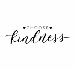Sticker - Choose Kindness inspirational design with hand drawn calligraphy and hearts. Be kind motivational quote for print, card, poster, textile, banner etc. Flat style vector illustration. Kindness concept