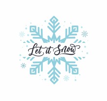 Let It Snow Lettering Card. Hand Drawn Inspirational Winter Quote With Doodles. Winter Greeting Card. Motivational Print For Invitation Cards, Brochures, Poster, T-shirts, Mugs.
