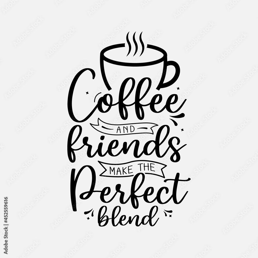 coffee lettering vector illustration, motivational quote with ...