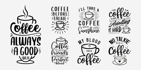 Wall Mural - Set of coffee lettering vector illustration, funny phrase with typography for t-shirt, poster, sticker, and card