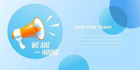 Wall Mural - we are hiring template, shouting megaphone vector 3d realistic style on blue banner background, concept of join us, job vacancy and announcement concept