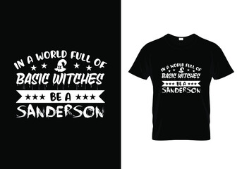 Wall Mural - T shirt design with massage in a world full of basic witches be a Sanderson. Halloween t shirt design templet easy to print all purpose for man, women and children.