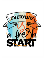 Wall Mural - Motivational Quote Design. Inspirational Poster. Everyday is a fresh start.