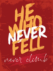Wall Mural - Motivational Quote Design. Inspirational Poster. He who never fell.