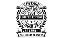 Vintage Premium Quality 1961 Limited Edition Aged To Perfection All Original Parts T-Shirt, T-shirt Designs Bundle, T-shirt Design, Vintage Design, Vintage, T-shirt Designs, Vintage T-shirt Design