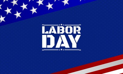 Wall Mural - Labor day background design with US flag. It is suitable for banner, poster, website, advertising, etc. Vector illustration