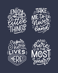 Set with hand drawn lettering quotes in modern calligraphy style for kids room. Slogans for t shirt prints and interior posters. Vector