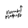 November Madness Hand Lettered Quotes, Vector Smooth Hand Lettering, Modern Calligraphy, Positive Inspirational Design Element, Artistic Ink Lettering