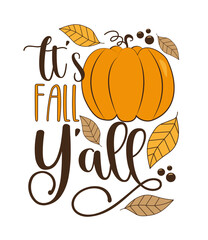 It's fall y'all - autumnal saying with pumpkin and leaves.