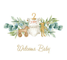 Watercolor Illustration Card Welcome Baby With Eucalyptus, Baby Romper, Toys. Isolated On White Background. Hand Drawn Clipart. Perfect For Card, Postcard, Tags, Invitation, Printing, Wrapping.