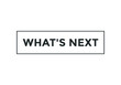 © creativeKawsar - what's next text web button. sign icon label