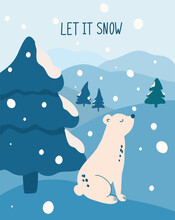 Bear In A Snowy Forest. Snowy Day. The Inscription Letters Let It Snow. Hand Draw Polar Bear Sits On A Hillside. Mountain Winter Landscape. Winter Time Card Template. Christmas Card. Vector