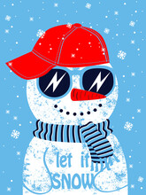 Slogan Let It Snow. Cool Snowman In Cap. Christmas Vector Illustration. Print For Kids T Shirt.